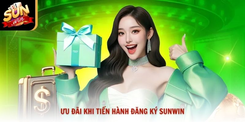 Ưu đãi khi tiến hành đăng ký Sunwin
